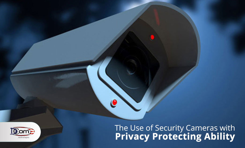 The Use of Security Cameras with Privacy Protecting Ability